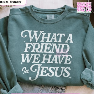 Christliches PNG, christliches SVG, Retro Sublimationsdesign-Download, trendiges Shirt-Design, was für einen Freund haben wir in Jesus Bibel-Vers-Svg-Png