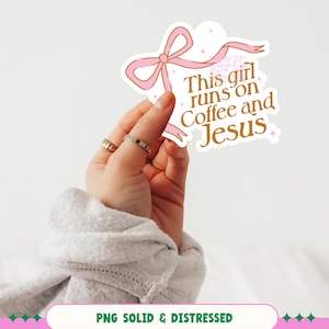 May include: A pink and white sticker with a pink bow and the text "This girl runs on Coffee and Jesus".