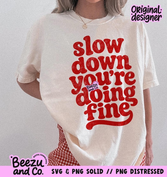 Slow down you're doing fine svg png, Motivational Quote, Inspirational Quote, Digital Download