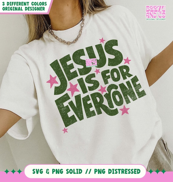 Jesus is For Everyone svg png, Scripture Christian Png, Christian Shirt, Aesthetic Christian Design, Jesus Loves You Png