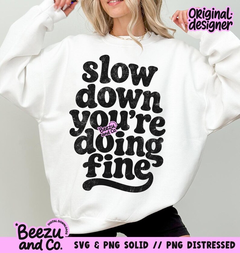 Slow down you're doing fine svg png, Motivational Quote, Inspirational Quote, Digital Download image 8