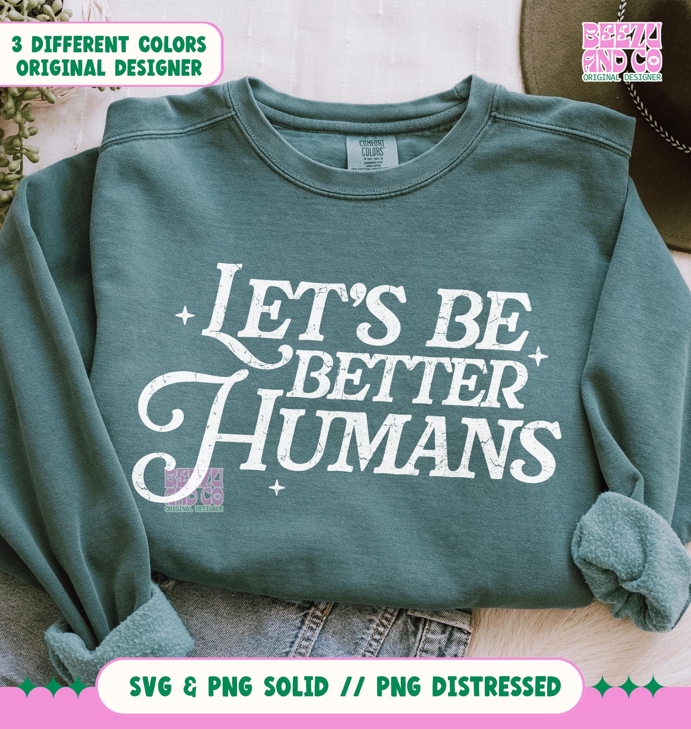 Let's Be Better Humans Svg, Positivity SVG PNG, Motivational svg png, Retro Sublimation Design Download, Trendy Design, Inspirational png