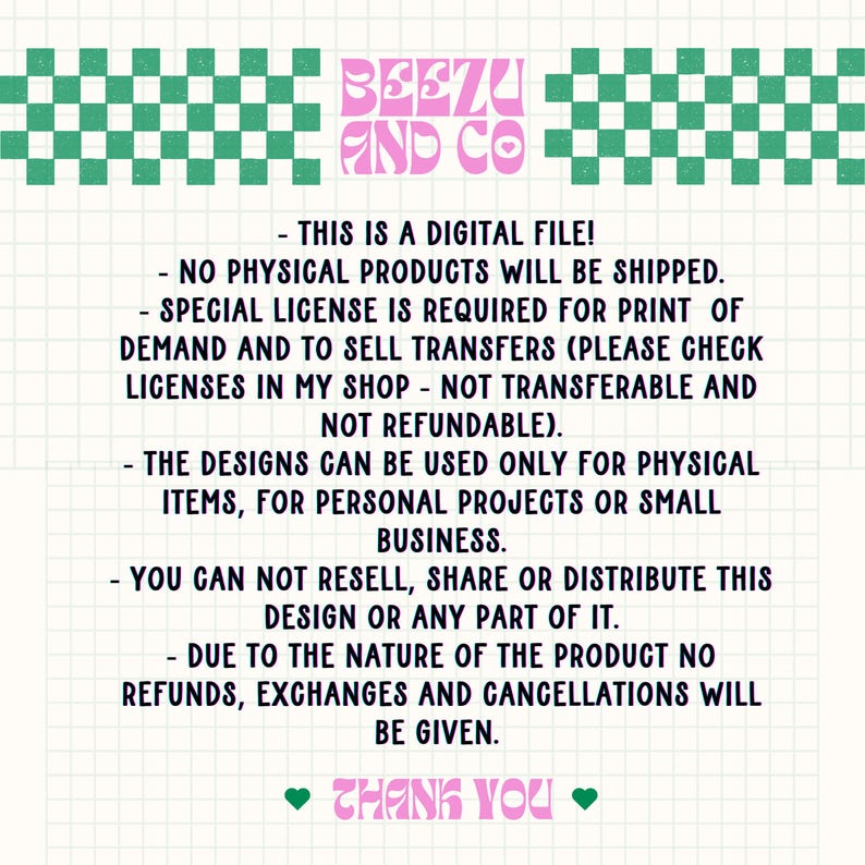 May include: A digital file download notice with the text "This is a digital file! No physical products will be shipped. Special license is required for print of demand and to sell transfers (please check licenses in my shop - not transferable and not refundable). The designs can be used only for physical items, for personal projects or small business. You can not resell, share or distribute this design or any part of it. Due to the nature of the product no refunds, exchanges and cancellations will be given. Thank you."