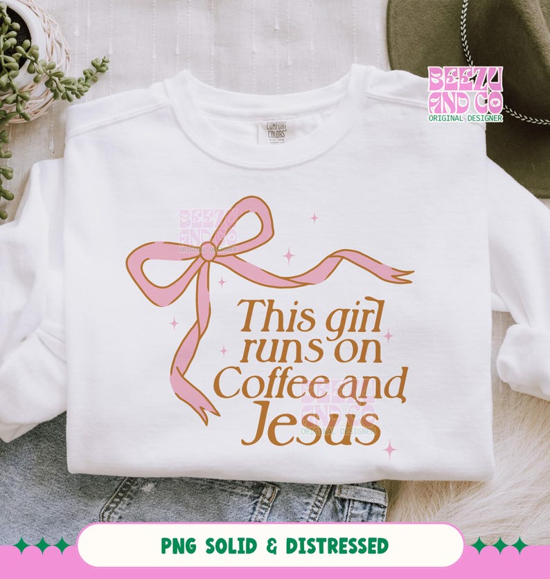 May include: White sweatshirt with a pink bow and the text "This girl runs on Coffee and Jesus" in brown lettering.