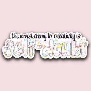 Sylvia Plath &quot;The Worst Enemy to Creativity is Self-Doubt&quot; Vinyl Sticker
