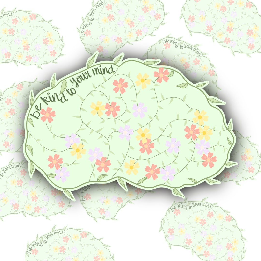 Be Kind to Your Mind Floral Brain Vinyl Sticker, Mental Health Sticker ...