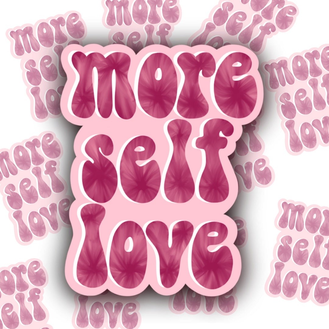 More Self Love Vinyl Sticker, Self Care, Positive Affirmations, Mental ...