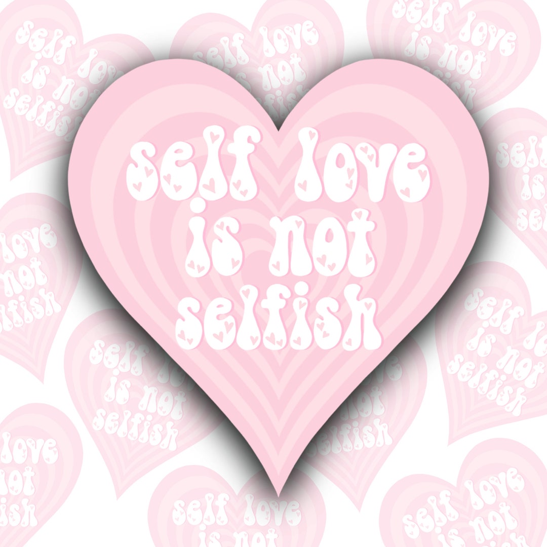 Self Love is Not Selfish Vinyl Sticker, Self Care Journal Sticker ...