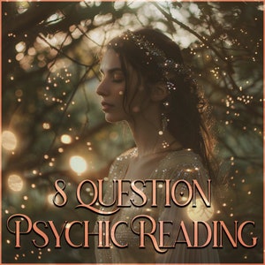8 Question Intuitive Psychic Reading. Fast and Accurate Reading.