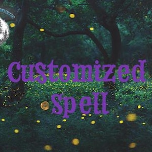 May include: An image of a forest scene with the text "Customized Spell" in purple. The image has a logo in the upper left corner with the words "Everlasting Mystic" and a drawing of a forest inside a circle. Yellow lights are scattered throughout the scene.