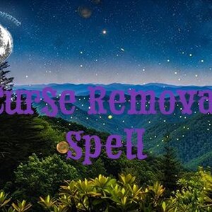 May include: An image of a night scene with a mountain range under a starry sky. The text "Curse Removal Spell" is in purple. The image also includes a logo that says "Everlasting Mystic".