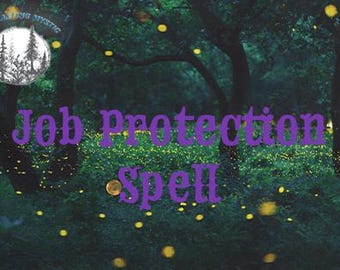 May include: An image of a forest scene with the words "Job Protection Spell" in purple script. The image has a mystical theme, with a circular logo in the upper left corner and yellow glowing orbs throughout the scene.