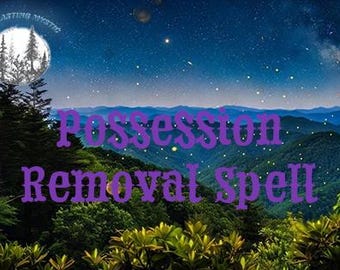 May include: A digital art image featuring a night sky filled with stars over a mountain range. The text "Possession Removal Spell" is in purple script. The image includes a moon with trees and the words "Everlasting Mystic".