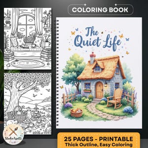 The Quiet Life: A Cozy Cottage Coloring Retreat for Teen and Adults