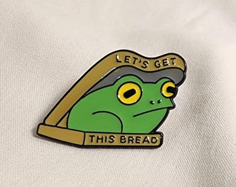 Let's Get this Bread Frog Sammich Enamel Pin