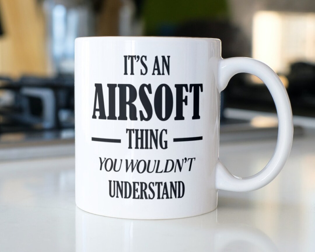 It's an Airsoft Thing Airsoft Mug Airsoft Gift for Men Etsy UK