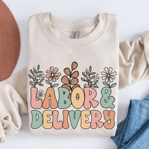 Wildflower Labor and Delivery Nurse Sweatshirt: Comfort Gift