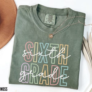 Comfort Colors 6th Grade Teacher Shirt: Back to School Gift