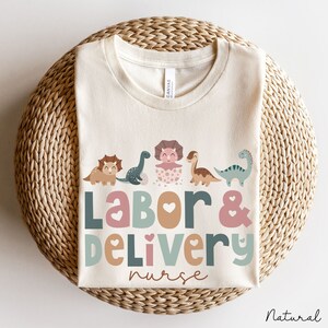 Labor and Delivery Nurse Shirt TShirt Crew Gift with Dinosaurs, L & D Nurse Shirt Gift, LD Nurse Shirt Gift, Labor Delivery Nurse Shirt Gift