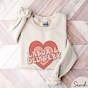 Labor and Delivery Nurse Heart Sweatshirt, Labor and Delivery Valentines Sweatshirt Crewneck for L and D Nurse, Labor Delivery Nurse Crew