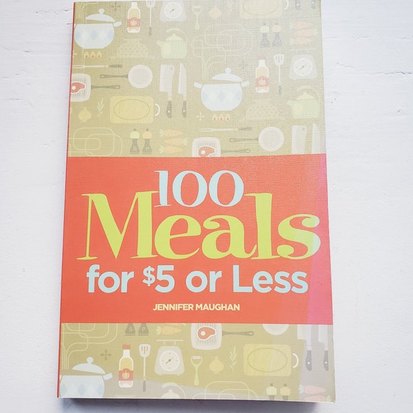 100 MEALS for 5 Dollars or LESS Cookbook by Jennifer Maughan 2009 (Softcover) Used