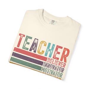 Inspirational Teacher T-Shirt, Teacher Believer Innovator Motivator, Back to School Wear, Teacher Appreciation Day, Casual