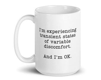Transient States Of Variable Discomfort Mug
