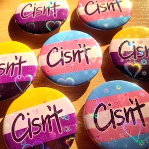 LGBTQ+ Pride "Cisn't" Meme Holographic 1.75" Pin Buttons | Transgender, Non-binary, LGBT