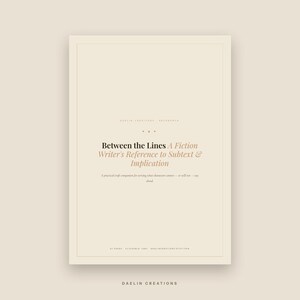 May include: A beige digital reference guide titled Between the Lines: A Fiction Writer's Reference to Subtext & Implication. The cover features dark text on a light background, including the subtitle A practical craft companion for writing what characters cannot&mdash;or will not&mdash;say aloud.
