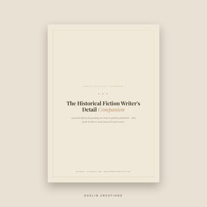 May include: A beige digital reference guide titled The Historical Fiction Writer's Detail Companion. The cover features black and peach text, a thin border, and a subtitle describing it as a practical reference for grounding stories in authentic period detail.