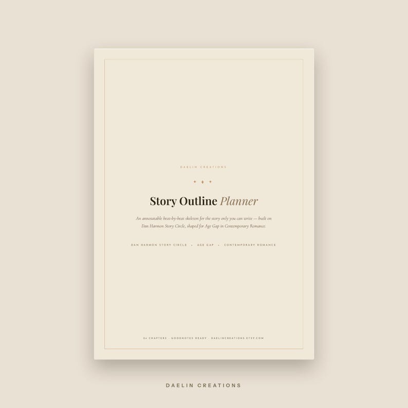 Op de afbeelding: Een beige digitale Story Outline Planner-pagina met de tekst: Story Outline Planner, An announceable beat-by-beat skeleton for the story only you can write&mdash;built on Dan Harmon Story Circle, shaped for Age Gap in Contemporary Romance.