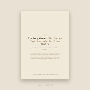 May include: A beige digital workbook titled The Long Game: A Workbook on Trope Subversion for Fiction Writers. The cover features dark brown serif text, a subtitle about craft, a descriptive paragraph, and footer text indicating 4 sections.