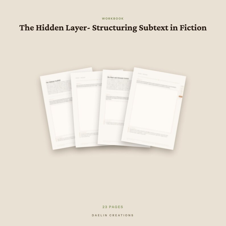 Pode incluir: Um caderno de exerc&iacute;cios intitulado The Hidden Layer- Structuring Subtext in Fiction, com quatro p&aacute;ginas brancas sobrepostas com texto escuro num fundo bege claro. O documento inclui o texto 23 PAGES e DAELIN CREATIONS na parte inferior.