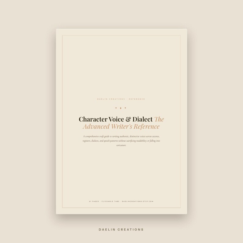 May include: A rectangular digital reference guide with a cream background and dark text. The title reads Character Voice & Dialect The Advanced Writer's Reference. It includes a subtitle about writing authentic voices and the text Daelin Creations.