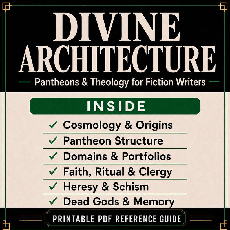 May include: A printable PDF reference guide titled DIVINE ARCHITECTURE: Pantheons & Theology for Fiction Writers. The text lists contents including Cosmology & Origins, Pantheon Structure, Domains & Portfolios, Faith, Ritual & Clergy, Heresy & Schism, and Dead Gods & Memory.