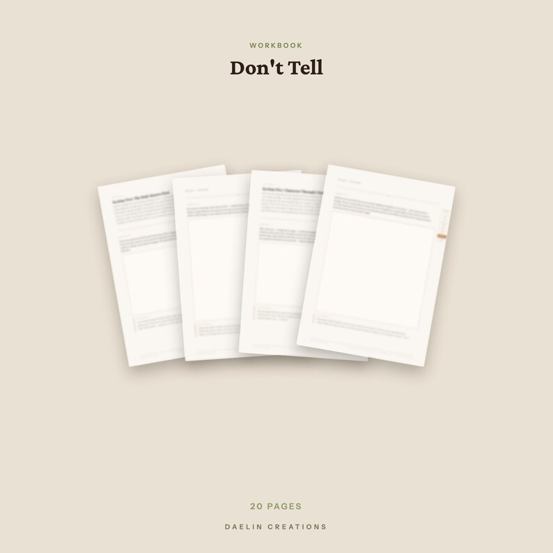 May include: A workbook titled Don't Tell with four white pages fanned out, featuring printed text and blank sections for writing. The document is labeled as 20 pages by Daelin Creations, presented against a solid light beige background.