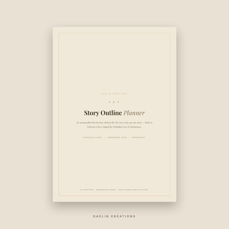 Op de afbeelding: Een beige digitale story outline planner pagina met donkere tekst. De titel luidt Story Outline Planner, gevolgd door tekst over een beat-by-beat skelet voor een verhaal gebaseerd op Fichtean Curve, Forbidden Love en Romantasy. Bevat 14 hoofdstukken.