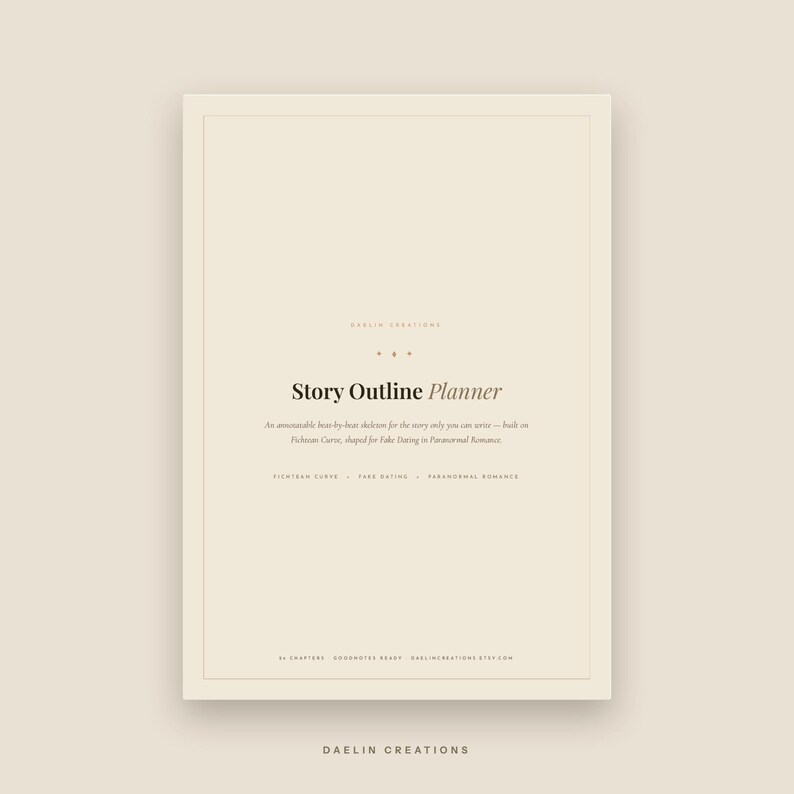 May include: A beige digital story outline planner with dark text reading Story Outline Planner, An announceable beat-by-beat skeleton for the story only you can write, built on Fichtean Curve, shaped for Fake Dating in Paranormal Romance.