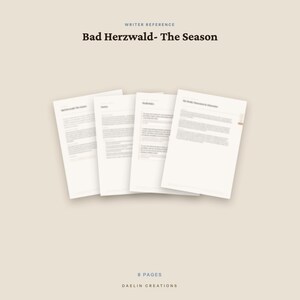 May include: A set of four white document pages titled Writer Reference Bad Herzwald- The Season, featuring printed text in black ink. The pages are arranged in a fan-like display. Below the documents, the text 8 PAGES and DAELIN CREATIONS is visible.