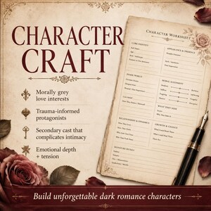 Op de afbeelding: Een karakterwerkblad met een vintage papiertextuur, met de tekst "CHARACTER CRAFT" en "Build unforgettable dark romance characters". Het bevat secties voor identiteit, innerlijke wereld en relaties, met een vulpen en rozen.