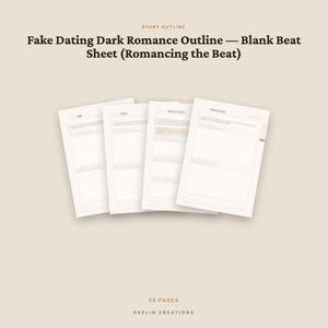 May include: A digital story outline template titled Fake Dating Dark Romance Outline &mdash; Blank Beat Sheet (Romancing the Beat) featuring four stacked white pages with structured sections for writing, totaling 25 pages by Daelin Creations.