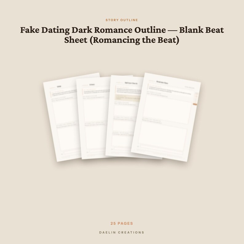 May include: A digital story outline template titled Fake Dating Dark Romance Outline &mdash; Blank Beat Sheet (Romancing the Beat) featuring four stacked white pages with structured sections for writing, totaling 25 pages by Daelin Creations.