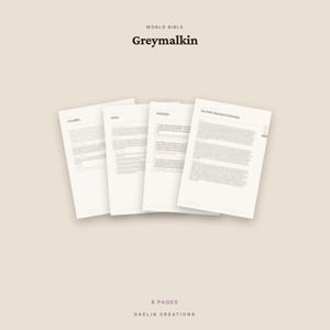 K&ouml;nnte beinhalten: Vier wei&szlig;e Papierbl&auml;tter mit gedrucktem Text, die f&auml;cherf&ouml;rmig angeordnet sind. Der obere Text lautet WORLD BIBLE Greymalkin. Der untere Text lautet 8 PAGES DAELIN CREATIONS. Die Dokumente zeigen Textspalten und &Uuml;berschriften auf beigem Grund.