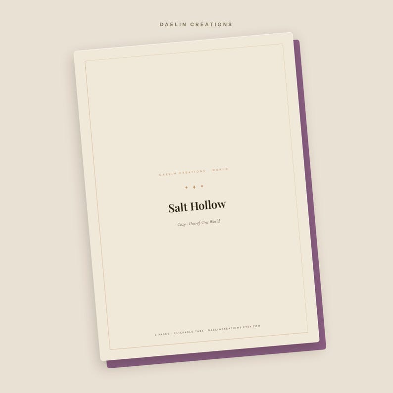 May include: A rectangular digital document with a cream-colored background and a dark purple border. The text reads Daelin Creations, Salt Hollow, Cozy One-of-One World, and 4 Pages Clickable Tabs DaelinCreations.Etsy.Com in a clean, black serif font.