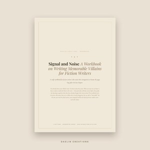 May include: A beige workbook cover titled Signal and Noise A Workbook on Writing Memorable Villains for Fiction Writers. The text includes a subtitle about crafting antagonists, a descriptive paragraph, 7 sections, and Daelin Creations branding.