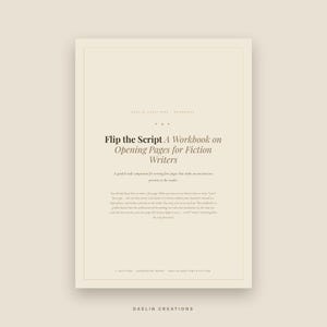 May include: A beige digital workbook cover titled Flip the Script A Workbook on Opening Pages for Fiction Writers. The text includes a subtitle about writing first pages, a descriptive paragraph, and footer details including 7 SECTIONS.