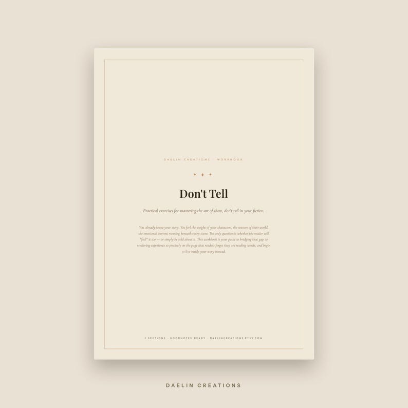 May include: A beige digital workbook cover titled Don't Tell with the subtitle Practical exercises for mastering the art of show, don't tell in your fiction. The page includes descriptive text, 7 sections, and Goodnotes ready branding.