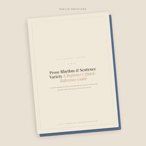 May include: A rectangular reference guide with a cream-colored cover and a dark blue border. The text reads: Daelin Creations, Prose Rhythm & Sentence Variety A Beginner's Quick-Reference Guide, and a subtitle about fiction writers, plus 51 pages.