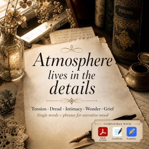 May include: A piece of parchment paper with the text "Atmosphere lives in the details" and "Tension &middot; Dread &middot; Intimacy &middot; Wonder &middot; Grief" followed by "Single words + phrases for narrative mood" and a compatibility label for Adobe Acrobat, GoodNotes, and Notability.