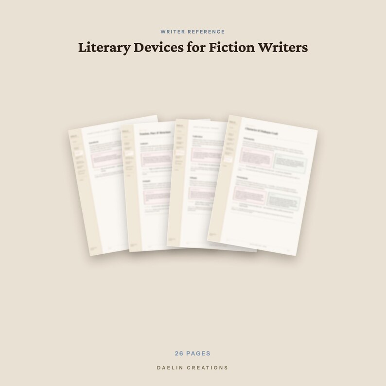 May include: A set of four white pages titled Writer Reference Literary Devices for Fiction Writers, featuring text and outlined boxes. The document contains 26 pages and is labelled Daelin Creations at the bottom, presented on a light beige background.